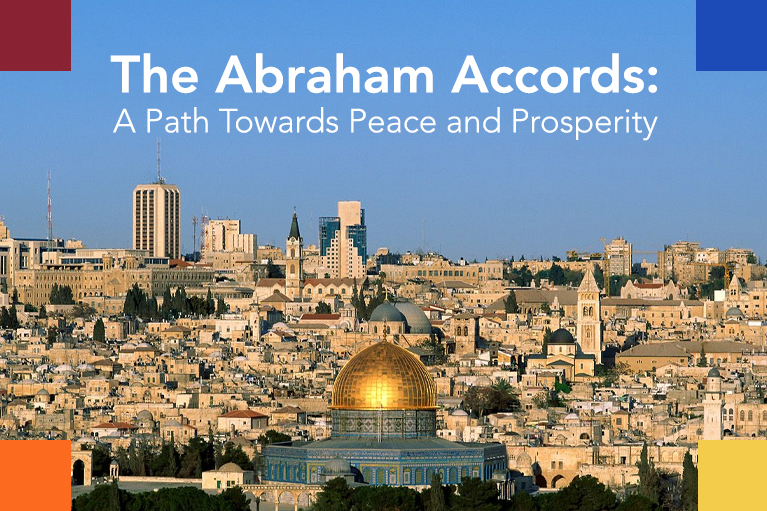 The Abraham Accords: A Path Towards Peace & Prosperity